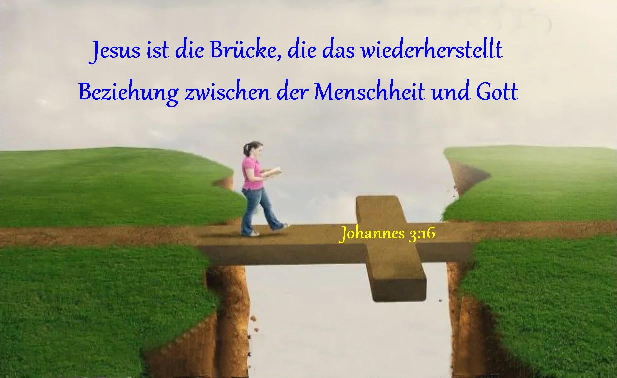 Jesus ist die Brücke, die wiederherstellt